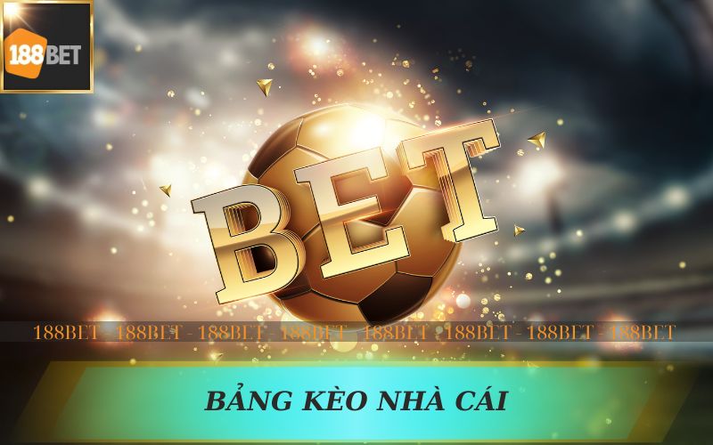 CÁCH XEM BẢNG KÈO NHÀ CÁI 188BET